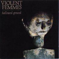 Violent Femmes : Hallowed Ground